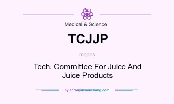 What does TCJJP mean? It stands for Tech. Committee For Juice And Juice Products