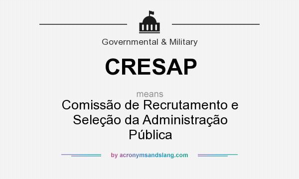 What does CRESAP mean? It stands for Comissão de Recrutamento e Seleção da Administração Pública