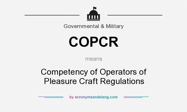 What does COPCR mean? It stands for Competency of Operators of Pleasure Craft Regulations