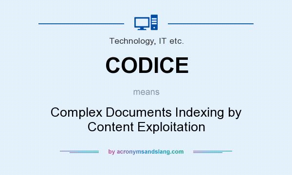 What does CODICE mean? It stands for Complex Documents Indexing by Content Exploitation