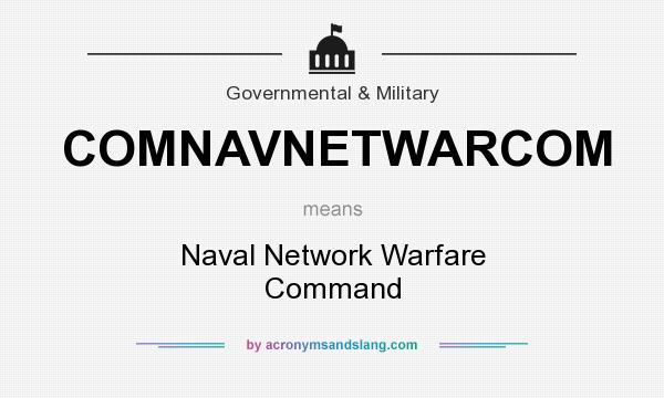 What does COMNAVNETWARCOM mean? It stands for Naval Network Warfare Command