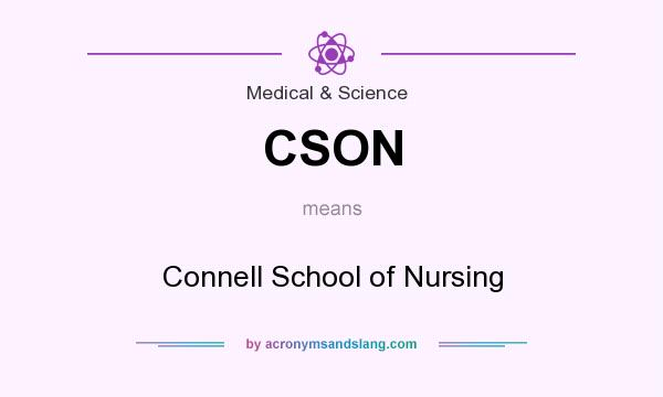 What does CSON mean? It stands for Connell School of Nursing