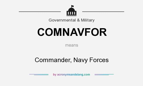 What does COMNAVFOR mean? It stands for Commander, Navy Forces
