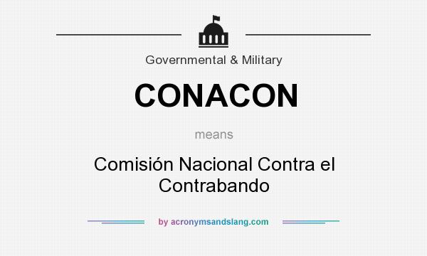 What does CONACON mean? It stands for Comisión Nacional Contra el Contrabando