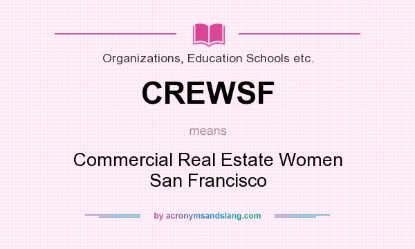 What does CREWSF mean? It stands for Commercial Real Estate Women San Francisco