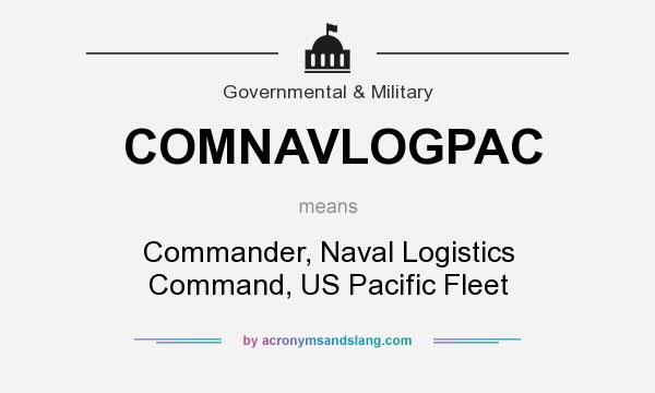 What does COMNAVLOGPAC mean? It stands for Commander, Naval Logistics Command, US Pacific Fleet
