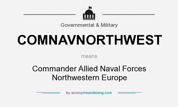What does COMNAVNORTHWEST mean? It stands for Commander Allied Naval Forces Northwestern Europe