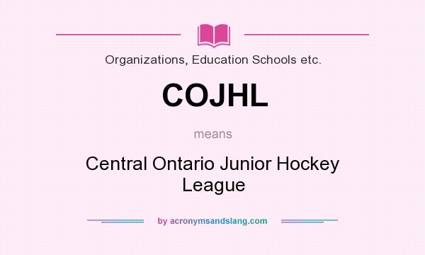 What does COJHL mean? It stands for Central Ontario Junior Hockey League
