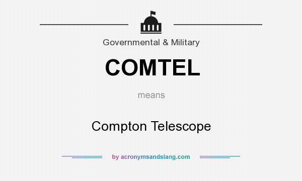 What does COMTEL mean? It stands for Compton Telescope