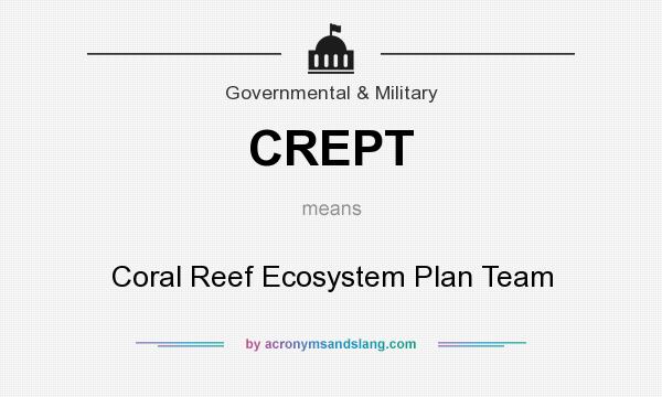 What Does CREPT Mean Definition Of CREPT CREPT Stands For Coral 