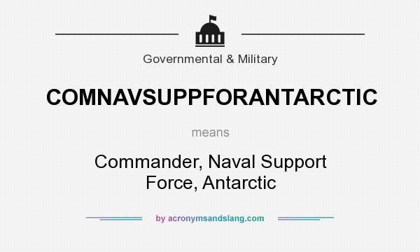 What does COMNAVSUPPFORANTARCTIC mean? It stands for Commander, Naval Support Force, Antarctic