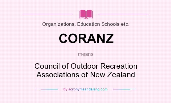 What does CORANZ mean? It stands for Council of Outdoor Recreation Associations of New Zealand