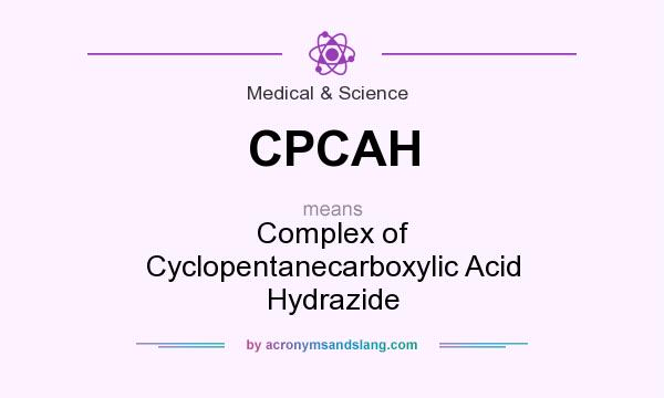 What does CPCAH mean? It stands for Complex of Cyclopentanecarboxylic Acid Hydrazide