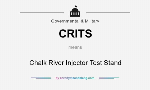 What does CRITS mean? It stands for Chalk River Injector Test Stand