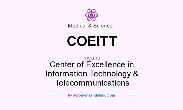 What does COEITT mean? It stands for Center of Excellence in Information Technology & Telecommunications
