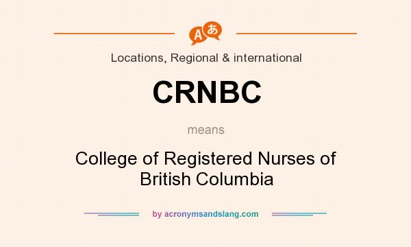 What does CRNBC mean? It stands for College of Registered Nurses of British Columbia