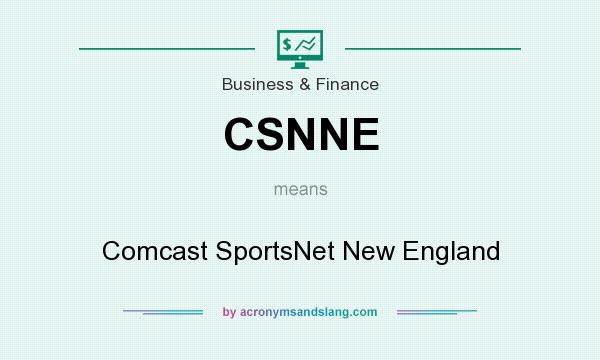 What does CSNNE mean? It stands for Comcast SportsNet New England