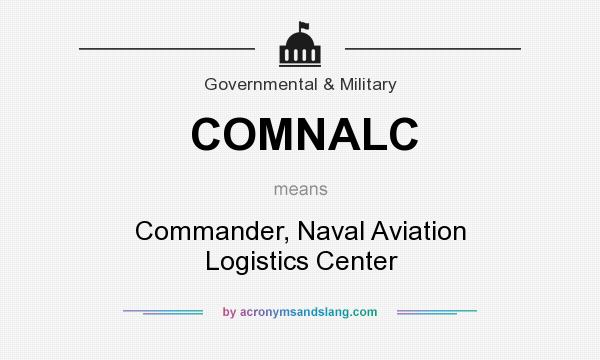 What does COMNALC mean? It stands for Commander, Naval Aviation Logistics Center