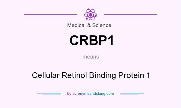 What does CRBP1 mean? It stands for Cellular Retinol Binding Protein 1