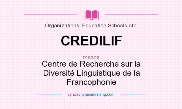 What does CREDILIF mean? It stands for Centre de Recherche sur la Diversité Linguistique de la Francophonie