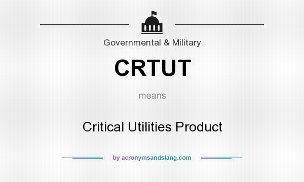 What does CRTUT mean? It stands for Critical Utilities Product