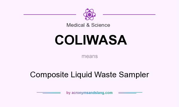 What does COLIWASA mean? It stands for Composite Liquid Waste Sampler