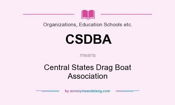 What does CSDBA mean? It stands for Central States Drag Boat Association