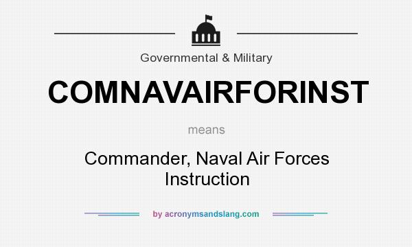 What does COMNAVAIRFORINST mean? It stands for Commander, Naval Air Forces Instruction