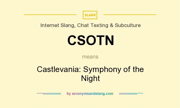What does CSOTN mean? It stands for Castlevania: Symphony of the Night
