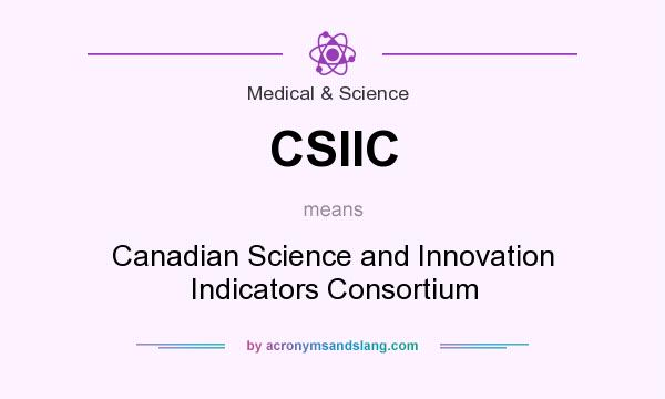 What does CSIIC mean? It stands for Canadian Science and Innovation Indicators Consortium