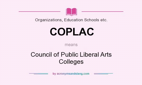 What does COPLAC mean? It stands for Council of Public Liberal Arts Colleges