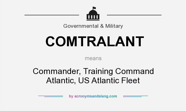 What does COMTRALANT mean? It stands for Commander, Training Command Atlantic, US Atlantic Fleet