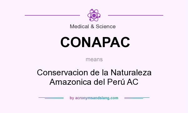 What does CONAPAC mean? It stands for Conservacion de la Naturaleza Amazonica del Perú AC