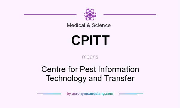 What does CPITT mean? It stands for Centre for Pest Information Technology and Transfer