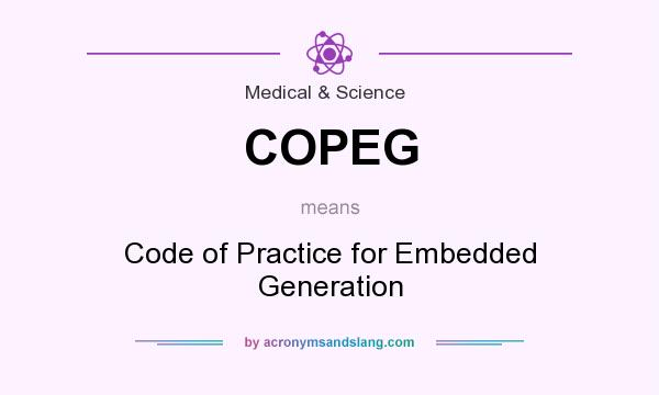 What does COPEG mean? It stands for Code of Practice for Embedded Generation