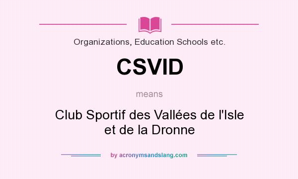 What does CSVID mean? It stands for Club Sportif des Vallées de l`Isle et de la Dronne