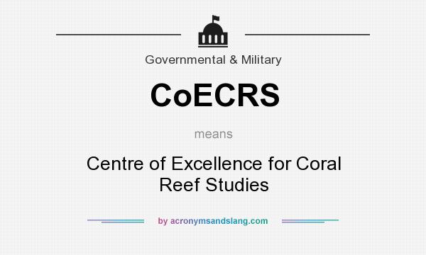 What does CoECRS mean? It stands for Centre of Excellence for Coral Reef Studies