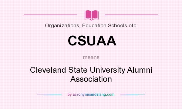 What does CSUAA mean? It stands for Cleveland State University Alumni Association