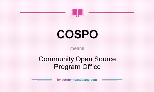What does COSPO mean? It stands for Community Open Source Program Office