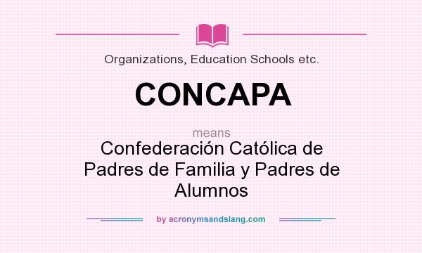 What does CONCAPA mean? It stands for Confederación Católica de Padres de Familia y Padres de Alumnos