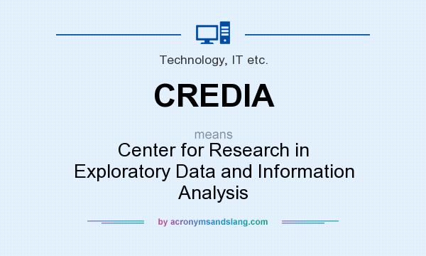 What does CREDIA mean? It stands for Center for Research in Exploratory Data and Information Analysis