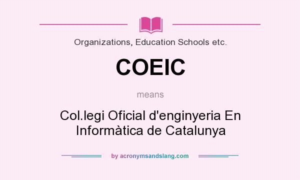 What does COEIC mean? It stands for Col.legi Oficial d`enginyeria En Informàtica de Catalunya