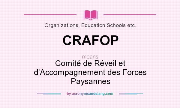 What does CRAFOP mean? It stands for Comité de Réveil et d`Accompagnement des Forces Paysannes