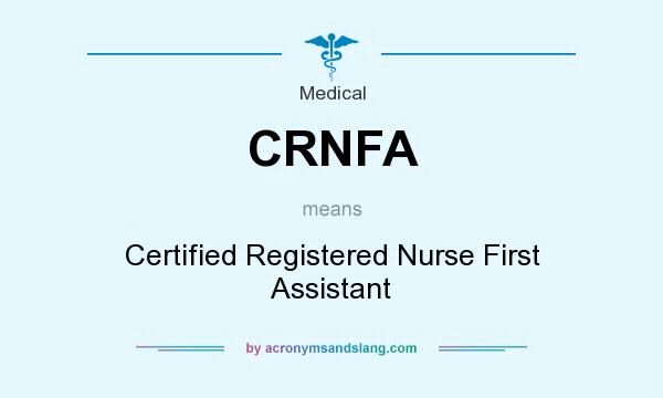 What does CRNFA mean? It stands for Certified Registered Nurse First Assistant