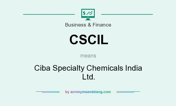 What does CSCIL mean? It stands for Ciba Specialty Chemicals India Ltd.