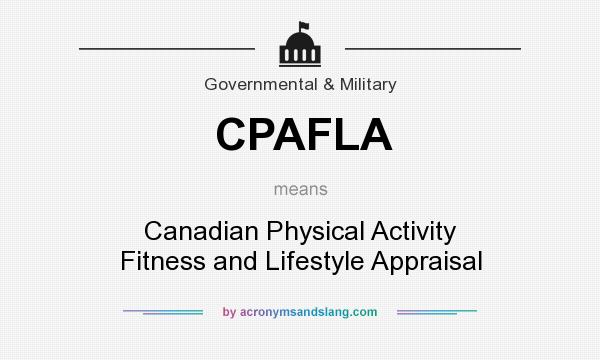 What does CPAFLA mean? It stands for Canadian Physical Activity Fitness and Lifestyle Appraisal