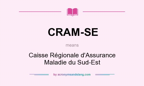 What does CRAM-SE mean? It stands for Caisse Régionale d`Assurance Maladie du Sud-Est