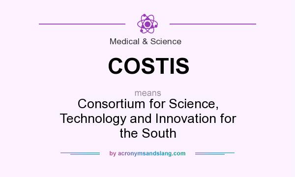 What does COSTIS mean? It stands for Consortium for Science, Technology and Innovation for the South