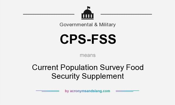 What does CPS-FSS mean? It stands for Current Population Survey Food Security Supplement
