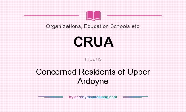 What does CRUA mean? It stands for Concerned Residents of Upper Ardoyne
